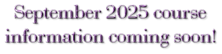 September 2025 course information coming soon.